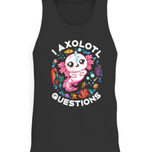 I Axolotl Questions Funny Saying Axolotl lover T Shirt CATT black front.jpg