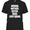 WOMAN MOTHER SISTER BOSS LOVE SQUAD SHIRT ALLY LOVE CABT black front.jpg