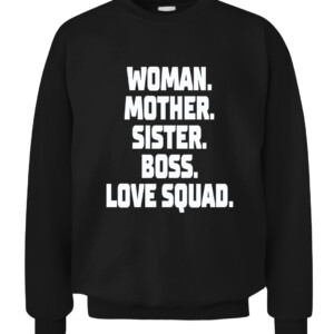 WOMAN MOTHER SISTER BOSS LOVE SQUAD SHIRT ALLY LOVE CACS black front.jpg