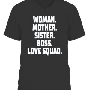 WOMAN MOTHER SISTER BOSS LOVE SQUAD SHIRT ALLY LOVE CAVN black front.jpg