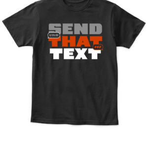 SEND THAT TEXT SHIRT Cincinnati Bengals APKT black front.jpg