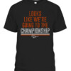 LOOKS LIKE WE'RE GOING TO THE CHAMPIONSHIP SHIRT EVAN MCPHERSON Cincinnati Bengals CABT black front.jpg