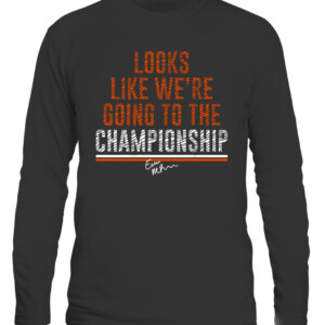 LOOKS LIKE WE'RE GOING TO THE CHAMPIONSHIP SHIRT EVAN MCPHERSON Cincinnati Bengals CALS black front.jpg