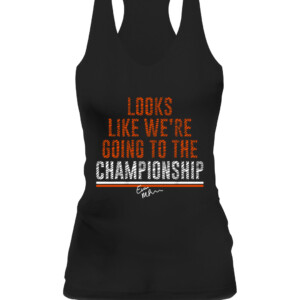 LOOKS LIKE WE'RE GOING TO THE CHAMPIONSHIP SHIRT EVAN MCPHERSON Cincinnati Bengals CAWT black front.jpg