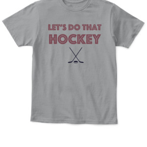LET'S DO THAT HOCKEY COLORADO SHIRT Colorado Avalanche APKT sport grey front.jpg