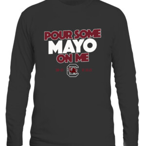 POUR SOME MAYO ON ME SHIRT South Carolina Gamecocks CALS black front.jpg