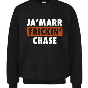JA'MARR FRICKIN' CHASE SHIRT Cincinnati Bengals Shirt Ja'Marr Chase CACS black front.jpg