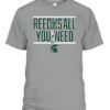 REED IS ALL YOU NEED SHIRT JAYDEN REED Michigan State Spartans CABT sport grey front.jpg