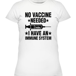 NO VACCINE NEEDED I HAVE AN IMMUNE SYSTEM SHIRT Laurence Fox CAWTS white front.jpg