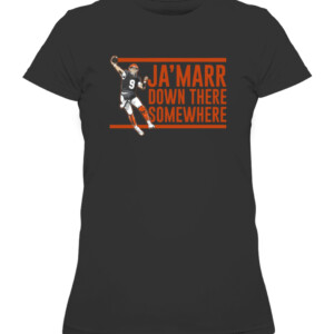 JA'MARR DOWN THERE SOMEWHERE SHIRT Joe Burrow Cincinnati Bengals CAWTS black front.jpg