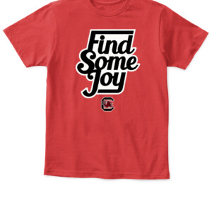 FIND SOME JOY SHIRT Shane Beamer South Carolina Gamecocks APKT red front.jpg