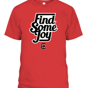 FIND SOME JOY SHIRT Shane Beamer South Carolina Gamecocks CABT red front.jpg