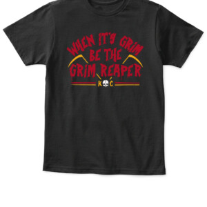 WHEN IT'S GRIM, BE THE GRIM REAPER SHIRT Kansas City Chiefs Patrick Mahomes APKT black front.jpg