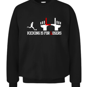 KICK IS FOR LOSERS SHIRT