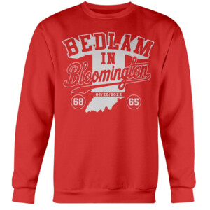 BEDLAM IN BLOOMINGTON SHIRT Indiana Hoosiers Crewneck