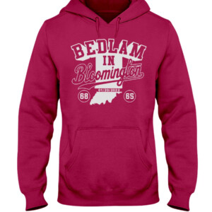 BEDLAM IN BLOOMINGTON SHIRT Indiana Hoosiers Hoddie