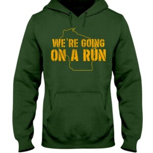 GOING ON A RUN SHIRT Aaron Rodgers Green Bay Packers Hoddie