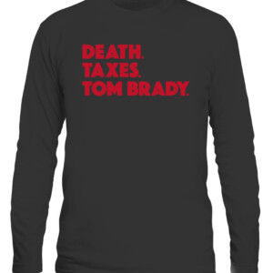 DEATH. TAXES. TOM BRADY. SHIRT Tom Brady Tampa Bay Buccaneers CALS black front.jpg
