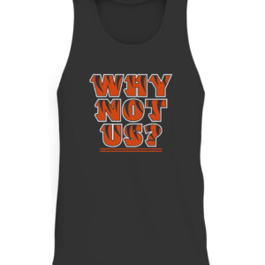 CINCINNATI WHY NOT US SHIRT Cincinnati Bengals