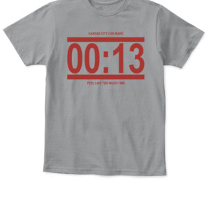 13 Seconds Chiefs Shirt Kansas City Can Make 00 13 Feel Like Too Much Time Kansas City Chiefs APKT sport grey front.jpg