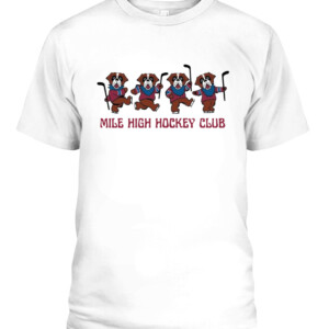 MILE HIGH HOCKEY CLUB GD SHIRT Dancing 4 Colorado Avalanche CAPT white front 1.jpg