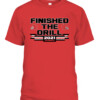 FINISHED THE DRILL SHIRT Georgia Bulldogs College Football Playoff 2021 National Champions CABT red front.jpg