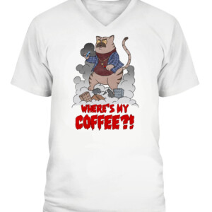 CATZILLA WHERE MY COFFEE SHIRT Big Cat Dan Katz CAVN white front.jpg