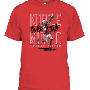 Kittle Over The Middle Shirt George Kittle San Francisco 49ers CABT red front.jpg