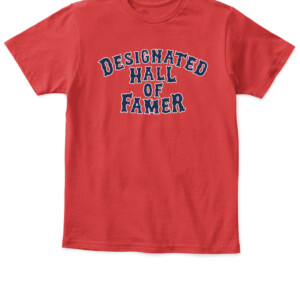 DESIGNATED HALL OF FAMER SHIRT Boston Red Sox APKT red front.jpg