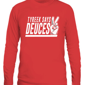 TYREEK SAYS DEUCES SHIRT TYREEK HILL Kansas City Chiefs CALS red front.jpg