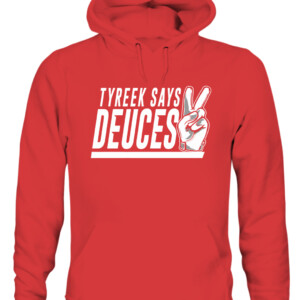 TYREEK SAYS DEUCES SHIRT TYREEK HILL Kansas City Chiefs CAUH red front.jpg