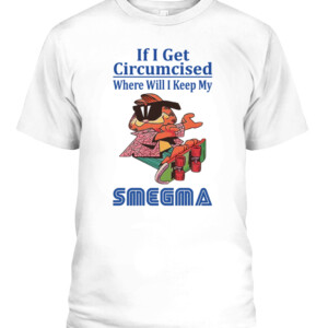 If I Get Circumcised Where Will I Keep My Smegma Essential T Shirt Funny Garfield Skateboard CABT white front.jpg