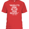 WHEN IT'S GRIM BE THE GRIM REAPER SHIRT Kansas City Chiefs Patrick Mahomes Andy Reid CABT red front.jpg