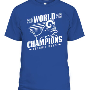 DETROIT RAMS 2022 WORLD CHAMPIONS SHIRT Detroit Lions Los Angeles Rams 2022 Super Bowl LVI Champions CABT royal front.jpg