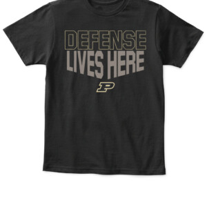 DEFENSE LIVES HERE SHIRT Purdue Boilermakers APKT black front.jpg