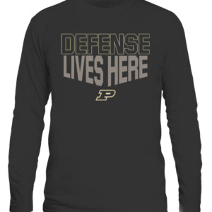 DEFENSE LIVES HERE SHIRT Purdue Boilermakers CALS black front.jpg