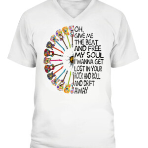 OH GIVE ME THE BEAT AND FREE MY SOUL I WANNA GET LOST IN YOUR ROCK AND ROLL AND DRIFT AWAY SHIRT HIPPIE SHIRT CAVN white front.jpg