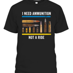 I Need Ammunition Not A Ride T Shirt Volodymyr Zelensky Ukraine CAPT black front.jpg