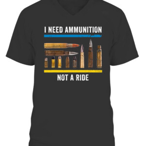 I Need Ammunition Not A Ride T Shirt Volodymyr Zelensky Ukraine CAVN black front.jpg