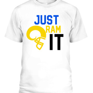 Just Ram It T Shirt Los Angeles Rams 2022 Super Bowl LVI Champions CABT white front.jpg