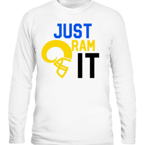 Just Ram It T Shirt Los Angeles Rams 2022 Super Bowl LVI Champions CALS white front.jpg