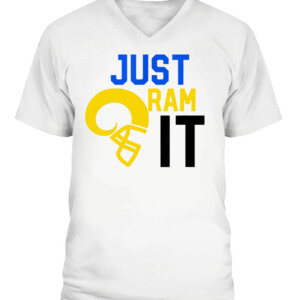 Just Ram It T Shirt Los Angeles Rams 2022 Super Bowl LVI Champions CAVN white front.jpg