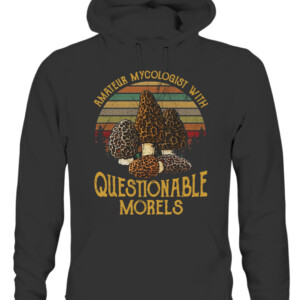 AMATEUR MYCOLOGIST WITH QUESTIONABLE MORELS SHIRT CAUH black front.jpg