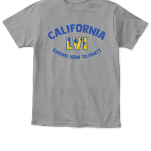 CALIFORNIA KNOWS HOW TO PARTY SHIRT Los Angeles Rams 2022 Super Bowl LVI Champions APKT sport grey front.jpg