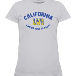 CALIFORNIA KNOWS HOW TO PARTY SHIRT Los Angeles Rams 2022 Super Bowl LVI Champions CAWTS heather grey front.jpg