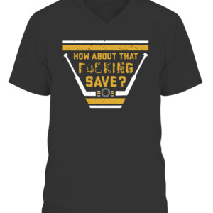 HOW ABOUT THAT FUCKING SAVE SHIRT Tristan Jarry Pittsburgh Penguins CAVN black front.jpg