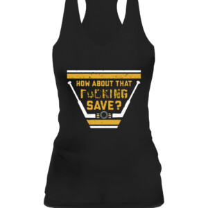 HOW ABOUT THAT FUCKING SAVE SHIRT Tristan Jarry Pittsburgh Penguins CAWT black front.jpg