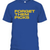 FORGET THEM PICKS Shirt Les Snead The Rams' Super Bowl parade Los Angeles Rams 2022 Super Bowl LVI Champions CABT royal front.jpg