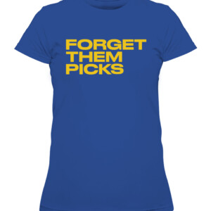 FORGET THEM PICKS Shirt Les Snead The Rams' Super Bowl parade Los Angeles Rams 2022 Super Bowl LVI Champions CAWTS royal front.jpg