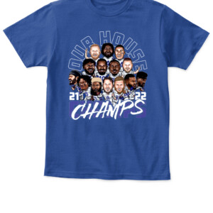 OUR HOUSE 2021 2022 CHAMPS SHIRT Los Angeles Rams 2022 Super Bowl LVI Champions APKT royal front.jpg